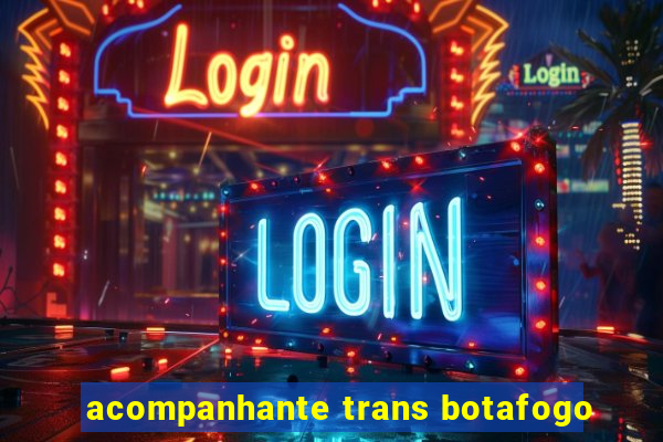 acompanhante trans botafogo